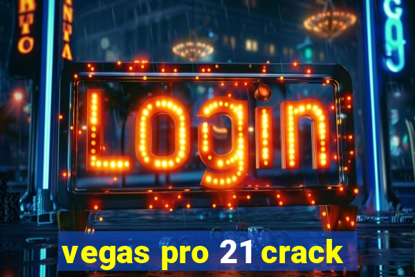 vegas pro 21 crack